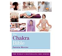 The Chakra Bible : Godsfield Bibles