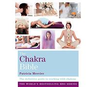 The Chakra Bible: The Definitive Guide to Working with Chakras (Godsfield Bible Series) of Mercier, Patricia on 02 November 2009
