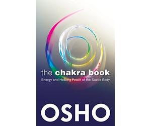 The Chakra Book: Energy and Healing Power of the Subtle Body