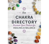 The Chakra Directory: Discover Your Chakras for Healing & Balance (3) (Spiritual Directories)
