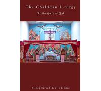 The Chaldean Liturgy: At the Gate of God