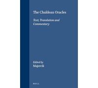 The Chaldean Oracles: Text, Translation and Commentary (Studies in Greek & Roman Religion): 5 (Studies in Greek and Roman Religion)