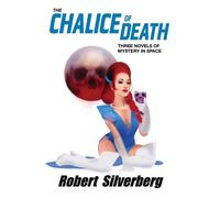 The Chalice of Death: Three Novels of Mystery in Space: 33 (Planet Stories (Paizo Publishing))