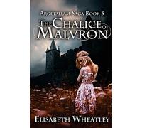 The Chalice of Malvron: Volume 3 (Argetallam Saga)