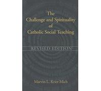 The Challenge and Spirituality of Catholic Social Teaching