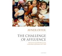 The Challenge of Affluence: Self-Control and Well-Being in the United States and Britain Since 1950