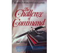 The Challenge of Command: Reading for Military Excellence (West Point Military History Series)