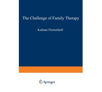The Challenge of Family Therapy : A Dialogue for Child Psychiatric Educators
