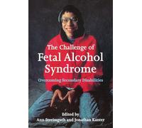 The Challenge of Fetal Alcohol Syndrome: Overcoming Secondary Disabilities: xxvii