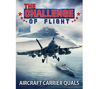 The Challenge of Flight - Aircraft Carrier Quals