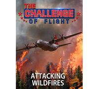 The Challenge of Flight - Attacking Wildfires