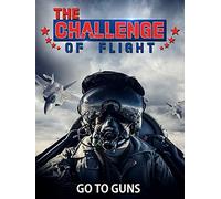 The Challenge of Flight - Go To Guns