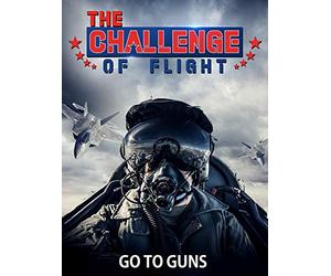 The Challenge of Flight - Go To Guns