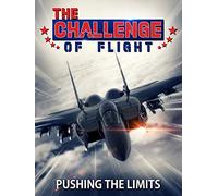 The Challenge of Flight - Pushing The Limits