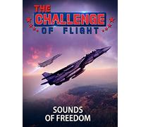 The Challenge of Flight - Sounds of Freedom