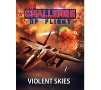 The Challenge of Flight - Violent Skies