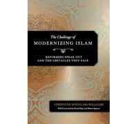The Challenge of Modernizing Islam: Reformers Speak Out and the Obstacles They Face