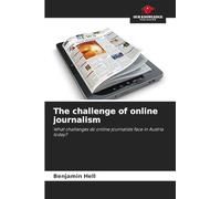 The challenge of online journalism: What challenges do online journalists face in Austria today?