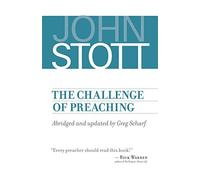 The Challenge of Preaching by John Stott (2015-09-30)