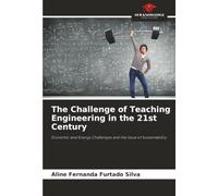 The Challenge of Teaching Engineering in the 21st Century: Economic and Energy Challenges and the Issue of Sustainability