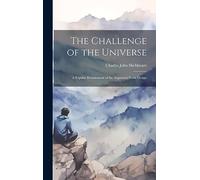 The Challenge of the Universe: A Popular Restatement of the Argument From Design