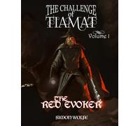 The Challenge of Tiamat: Volume One - The Red Evoker