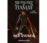 The Challenge of Tiamat: Volume One - The Red Evoker