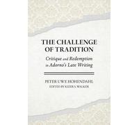The Challenge of Tradition: Critique and Redemption in Adorno's Late Writing