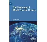 The Challenge of World Theatre History