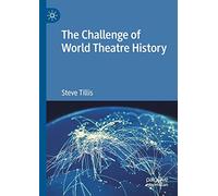 The Challenge of World Theatre History