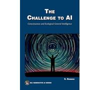 The Challenge to AI: Consciousness and Ecological General Intelligence (MLI Generative AI Series)