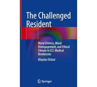 The Challenged Resident: Moral Distress, Moral Disengagement, and Ethical Climate in U.S. Medical Residencies