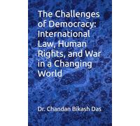 The Challenges of Democracy: International Law, Human Rights, and War in a Changing World