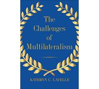 The Challenges of Multilateralism