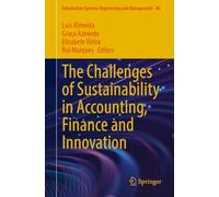 The Challenges of Sustainability in Accounting, Finance and Innovation (Information Systems Engineering and Management, 80)