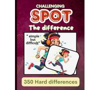 The challenging Spot The Difference Hard Book For Adults and kids | Looks Simple But Difficult To Find with 350 Hard Differences to Find, Picture ... Memory Power (Spot the difference for adult)