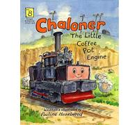 The Chaloner The Little Coffee Pot Engine: 8 (True Stories About Real Engines)