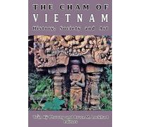 The Cham of Vietnam: History, Society and Art