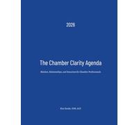 The Chamber Clarity Agenda: Mindset, Relationships and Execution for Chamber Professionals