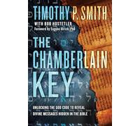 The Chamberlain Key: A Real-Life Quest to Unveil a Message from God, Hidden in an Ancient Text