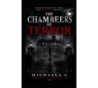 The Chambers of Terror: A secret laboratory. Brutal experiments. Human bodies transformed beyond recognition. And two people determined to uncover the truth.
