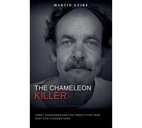 The Chameleon Killer: Terry Rasmussen and the Twenty-Five-Year Hunt for a Hidden Name