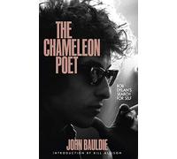 The Chameleon Poet : Bob Dylan's Search for Self
