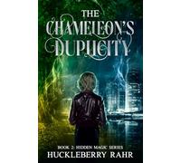The Chameleon’s Duplicity (Hidden Magick Series)