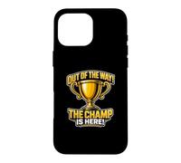 The champ is here, 1st place, winner, tournament Case for iPhone 16 Pro Max