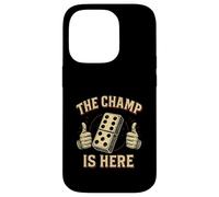 The Champ Is Here Dominoes King Domino Player Tile Lover Case for iPhone 14 Pro