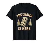 The Champ is Here Dominoes King Domino Player Tile Lover T-Shirt