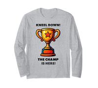 The Champ is here, winner, 1st place, winner, tournament Long Sleeve T-Shirt
