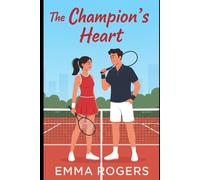 The Champion’s Heart: Billionaire Romance Meets Tennis Glory - Grand Slam stakes, Passion and Romance with a Sexy, Protective Billionaire, Scandal and Danger, Found Family, Tons of Passion.