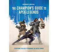 The Champion's Guide to Apex Legends